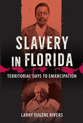 Otroctvo na Floride: Od teritoriálnych dní po oslobodenie - Slavery in Florida: Territorial Days to Emancipation