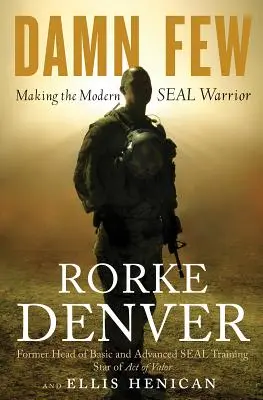 Prekliate málo: Moderný bojovník Seal - Damn Few: Making the Modern Seal Warrior