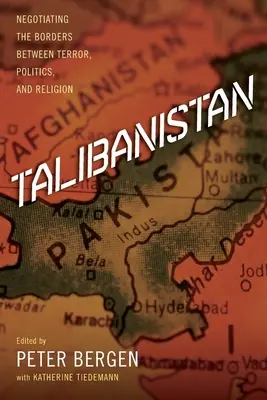 Talibanistan: Taliban: vyjednávanie o hraniciach medzi terorizmom, politikou a náboženstvom - Talibanistan: Negotiating the Borders Between Terror, Politics, and Religion