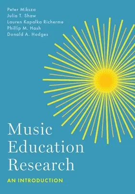 Výskum v oblasti hudobného vzdelávania: Úvod do problematiky hudobného vzdelávania - Music Education Research: An Introduction