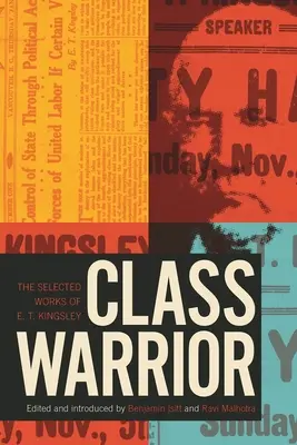 Triedny bojovník: Kingsleyho vybrané diela - Class Warrior: The Selected Works of E. T. Kingsley