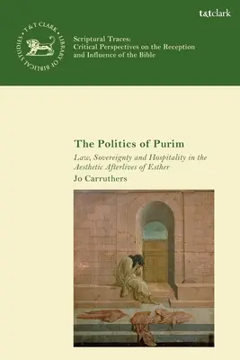 Politika purimu: Purim: Právo, zvrchovanosť a pohostinnosť v estetickom príbehu o Ester - The Politics of Purim: Law, Sovereignty and Hospitality in the Aesthetic Afterlives of Esther