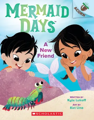 Nový priateľ: Kniha o žaluďoch (Dni morskej panny č. 3) - A New Friend: An Acorn Book (Mermaid Days #3)