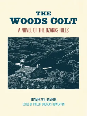 Kolt Woods: Román z Ozarks Hills - The Woods Colt: A Novel of the Ozarks Hills