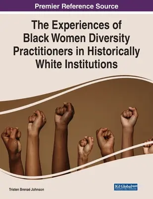 Skúsenosti černošských odborníčok na rozmanitosť v historicky bielych inštitúciách - The Experiences of Black Women Diversity Practitioners in Historically White Institutions