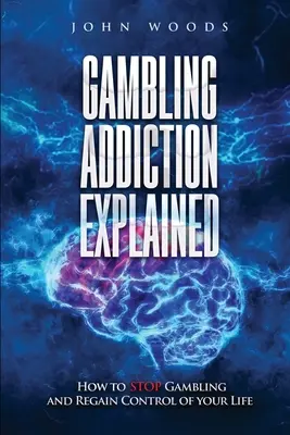 Vysvetlenie závislosti od hazardných hier: Ako prestať s hazardnými hrami a získať späť kontrolu nad svojím životom - Gambling Addiction Explained: How to Stop Gambling and Regain Control of Your Life