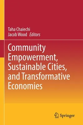 Posilnenie postavenia komunít, udržateľné mestá a transformatívne ekonomiky - Community Empowerment, Sustainable Cities, and Transformative Economies