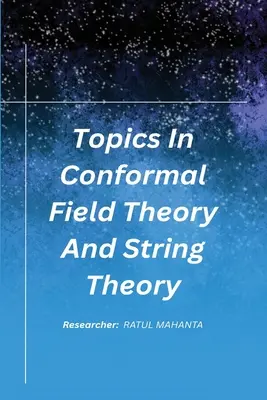 Témy z konformnej teórie poľa a teórie strún - Topics In Conformal Field Theory And String Theory