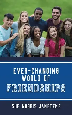Stále sa meniaci svet priateľstiev - Ever-Changing World of Friendships