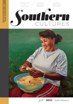 Južné kultúry: Dedičstvo: Vydanie: Volume 28, Number 3 - Fall 2022 Issue - Southern Cultures: Inheritance: Volume 28, Number 3 - Fall 2022 Issue