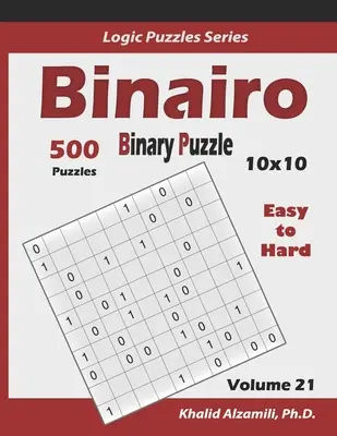 (10x10): 500 jednoduchých až ťažkých (10x10): Udržujte svoj mozog mladý - Binairo (Binary Puzzle): 500 Easy to Hard (10x10): Keep Your Brain Young