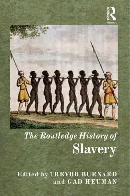 Routledge History of Slavery (Dejiny otroctva) - The Routledge History of Slavery