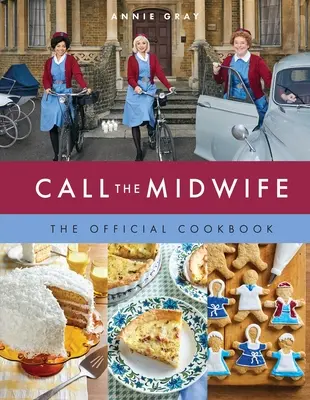 Volajte pôrodnú asistentku - oficiálna kuchárska kniha - Call the Midwife the Official Cookbook