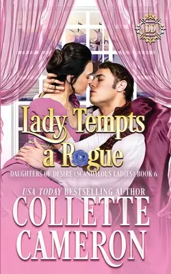 Lady Tempts a Rogue: Sladká historická regentská romanca - Lady Tempts a Rogue: A Sweet Historical Regency Romance