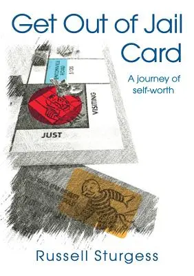 Dostať sa z väzenia: Cesta k vlastnej hodnote - Get Out of Jail Card: A journey of self-worth