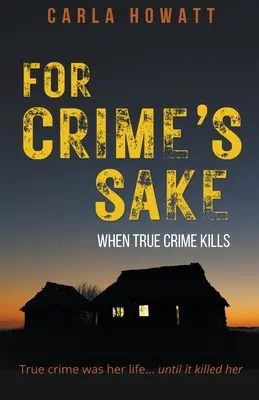 Kvôli zločinu: Keď skutočný zločin zabíja - For Crime's Sake: When True Crime Kills