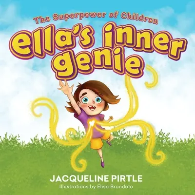 Ellin vnútorný džin: Superschopnosť detí - Ella's Inner Genie: The Superpower Of Children