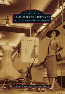 Spomienka na Hudson's: Veľká dáma detroitského maloobchodu - Remembering Hudson's: The Grand Dame of Detroit Retailing