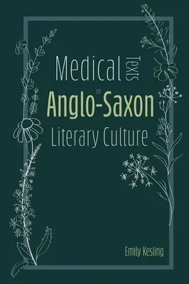 Lekárske texty v anglosaskej literárnej kultúre - Medical Texts in Anglo-Saxon Literary Culture