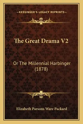 Veľká dráma V2: (1878) - The Great Drama V2: Or The Millennial Harbinger (1878)