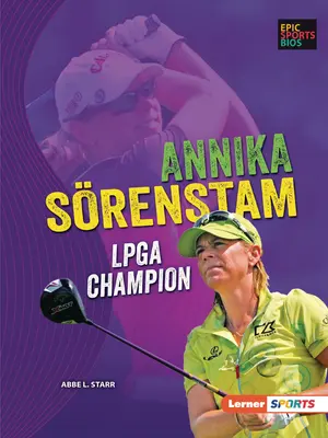 Annika Srenstam: Šampiónka LPGA - Annika Srenstam: LPGA Champion