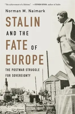 Stalin a osud Európy: Povojnový boj o suverenitu - Stalin and the Fate of Europe: The Postwar Struggle for Sovereignty