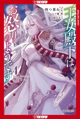 Jej kráľovská výsosť sa zdá byť nahnevaná, 4. diel: zväzok 4 - Her Royal Highness Seems to Be Angry, Volume 4: Volume 4