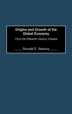 Vznik a rast globálneho hospodárstva: Od pätnásteho storočia po súčasnosť - Origins and Growth of the Global Economy: From the Fifteenth Century Onward