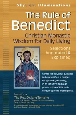 Benediktova regula: Kresťanská kláštorná múdrosť pre každodenný život - výber komentovaný a vysvetlený - The Rule of Benedict: Christian Monastic Wisdom for Daily Living--Selections Annotated & Explained