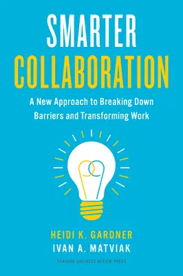 Inteligentnejšia spolupráca: Nový prístup k prekonávaniu bariér a transformácii práce - Smarter Collaboration: A New Approach to Breaking Down Barriers and Transforming Work