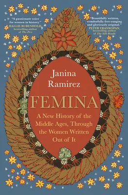Femina: Nové dejiny stredoveku prostredníctvom žien, ktoré sa z neho vypísali - Femina: A New History of the Middle Ages, Through the Women Written Out of It