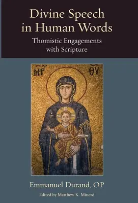 Božská reč v ľudských slovách: Tomistické vzťahy s Písmom - Divine Speech in Human Words: Thomistic Engagements with Scripture