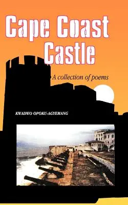 Hrad Cape Coast. Zbierka básní - Cape Coast Castle. A Collection of Poems