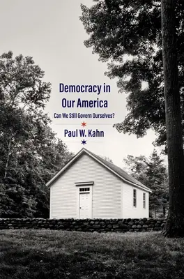 Demokracia v našej Amerike: Môžeme si ešte vládnuť sami? - Democracy in Our America: Can We Still Govern Ourselves?