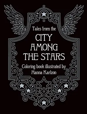 Príbehy z mesta medzi hviezdami: Omaľovánky - Tales from the City Among the Stars: Coloring Book