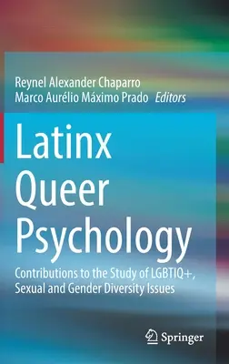 Latinx Queer Psychology: Prínosy k štúdiu problematiky Lgbtiq+, sexuálnej a rodovej rozmanitosti - Latinx Queer Psychology: Contributions to the Study of Lgbtiq+, Sexual and Gender Diversity Issues
