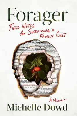 Forager: Zápisky z terénu, ako prežiť rodinný kult: Spomienky na kultúru - Forager: Field Notes for Surviving a Family Cult: A Memoir