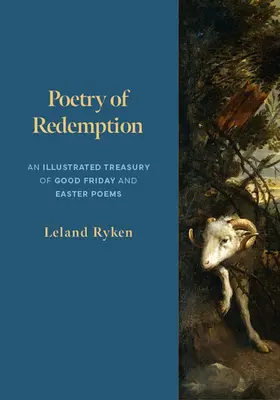 Poézia vykúpenia: Ilustrovaná pokladnica veľkopiatkových a veľkonočných básní - Poetry of Redemption: An Illustrated Treasury of Good Friday and Easter Poems