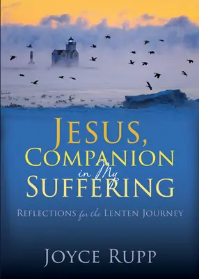 Ježiš, spoločník v mojom utrpení: Úvahy na pôstnu cestu - Jesus, Companion in My Suffering: Reflections for the Lenten Journey