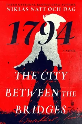 Mesto medzi mostami: 1794: - The City Between the Bridges: 1794: A Novel