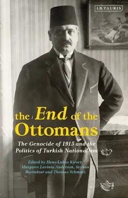 Koniec Osmanskej ríše: Genocida v roku 1915 a politika tureckého nacionalizmu - The End of the Ottomans: The Genocide of 1915 and the Politics of Turkish Nationalism
