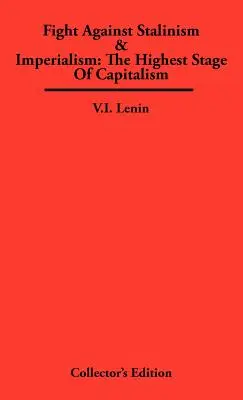 Boj proti stalinizmu a imperializmu: Najvyššie štádium kapitalizmu - Fight Against Stalinism & Imperialism: The Highest Stage of Capitalism