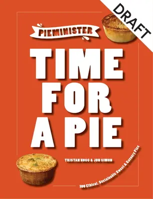 Pieminister Live & Eat Pie!: Etická a udržateľná výroba koláčov - Pieminister Live & Eat Pie!: Ethical & Sustainable Pie-Making