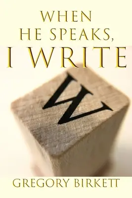 Keď on hovorí, ja píšem - When He Speaks, I Write