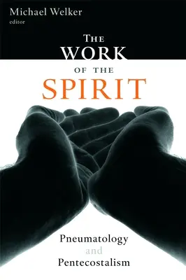 Dielo Ducha: Pneumatológia a pentekostalizmus - The Work of the Spirit: Pneumatology and Pentecostalism