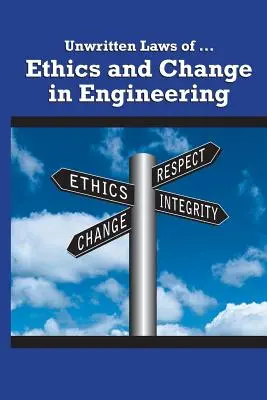 Nepísané zákony etiky a zmeny v inžinierstve - Unwritten Laws of Ethics and Change in Engineering