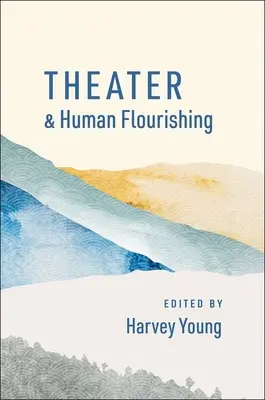Divadlo a ľudský rozkvet - Theater and Human Flourishing