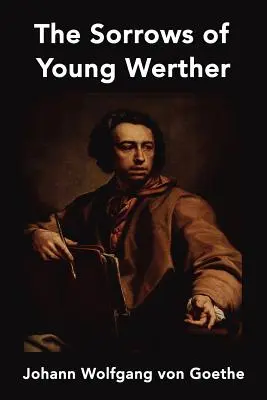 Smútky mladého Werthera - The Sorrows of Young Werther