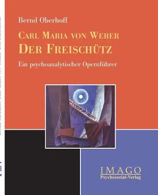 Carl M. von Weber: M. Weber: Der Freischtz - Carl M. von Weber: Der Freischtz