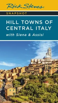 Rick Steves Snapshot Hill Towns of Central Italy: So Sienou a Assisi - Rick Steves Snapshot Hill Towns of Central Italy: With Siena & Assisi